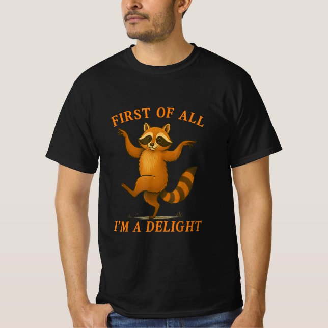 First Of All I'm A Delight Sarcastic Angry Opossum T-Shirt (Front)