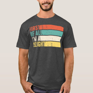 First of all im a delight sarcastic angry opossum T-Shirt