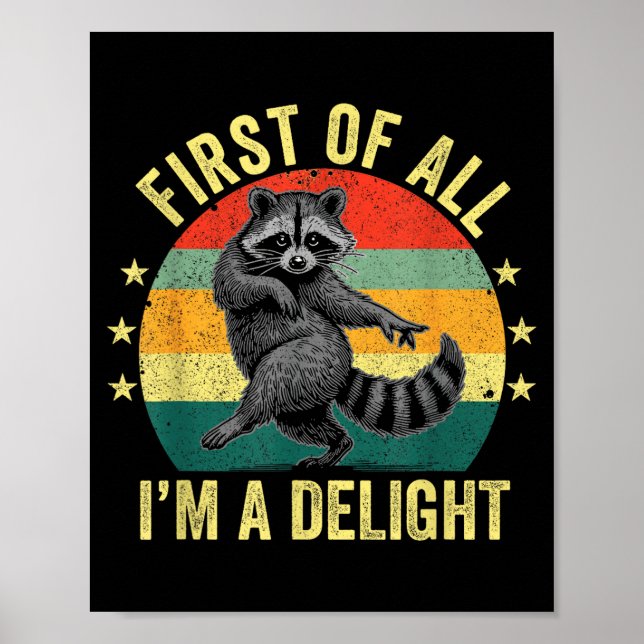 First Of All, I'm A Delight Sarcastic Raccoon Tras Poster (Front)