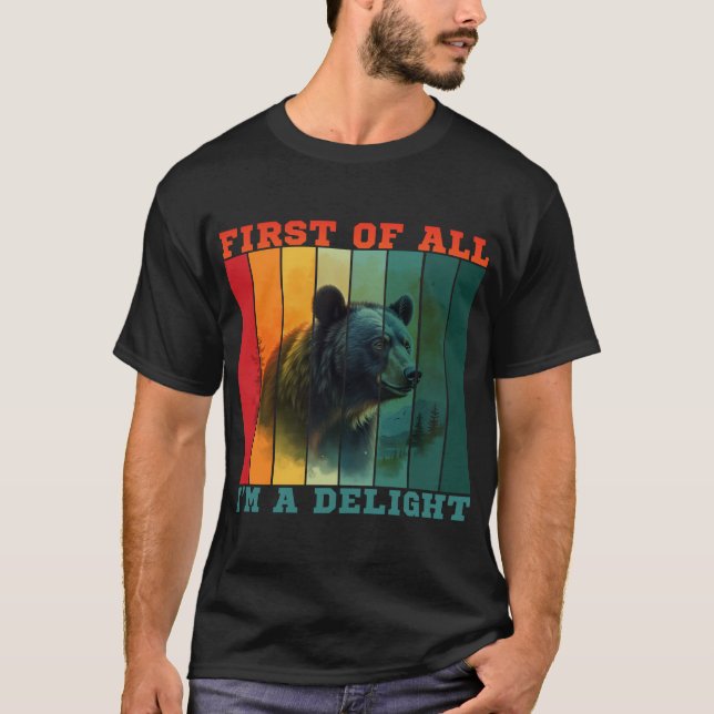FIRST OF ALL I'M A DELIGHT  T-Shirt (Front)