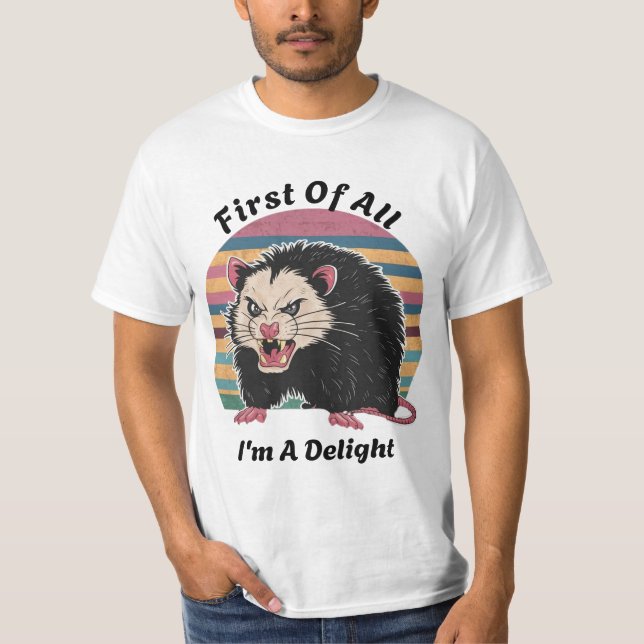 First Of All I'm A Delight T-Shirt (Front)