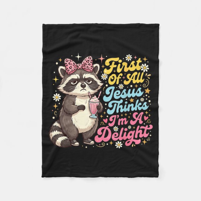 First Of All Jesus Thinks Im A Delight Design 12 Fleece Blanket (Front)