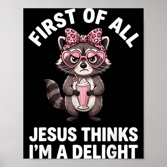 First Of All Jesus Thinks Im A Delight Design 22 Poster (Front)
