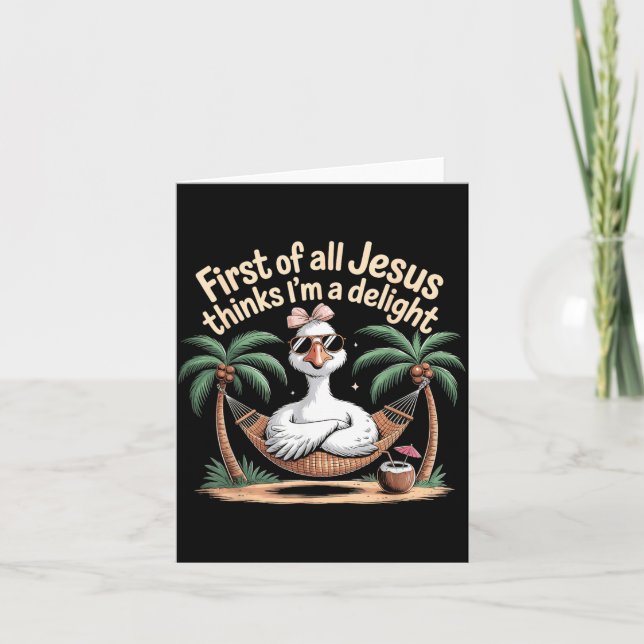 First Of All Jesus Thinks Im A Delight Design 30 Card (Front)