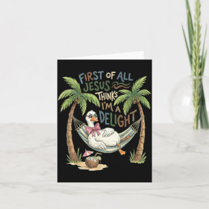 First Of All Jesus Thinks Im A Delight Design 31 Card