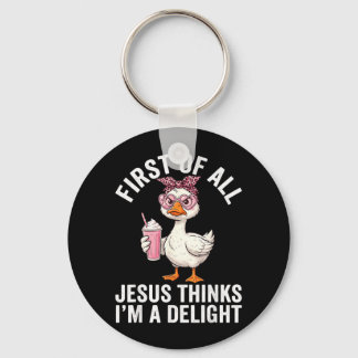 First Of All Jesus Thinks Im A Delight Design 34 Key Ring