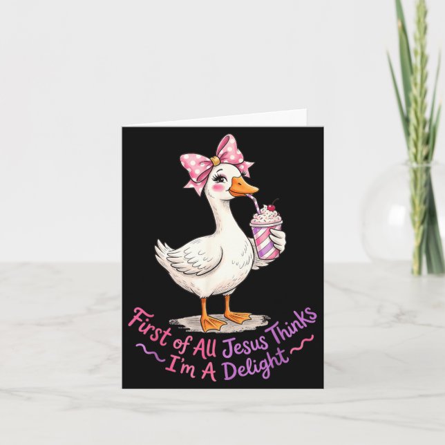 First Of All Jesus Thinks Im A Delight Design 42 Card (Front)