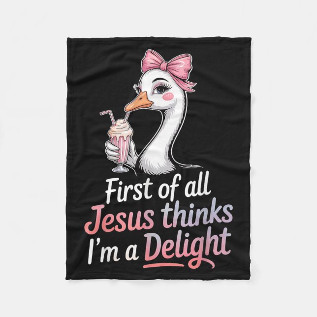 First Of All Jesus Thinks Im A Delight Design 43 Fleece Blanket (Front)