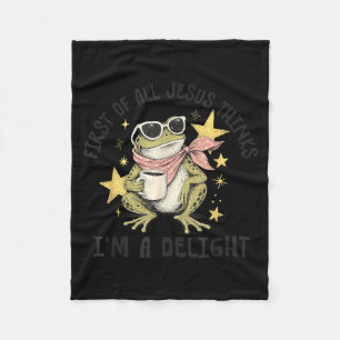 First Of All Jesus Thinks Im A Delight Design Fleece Blanket