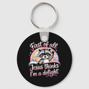 First Of All Jesus Thinks Im A Delight Design Key Ring