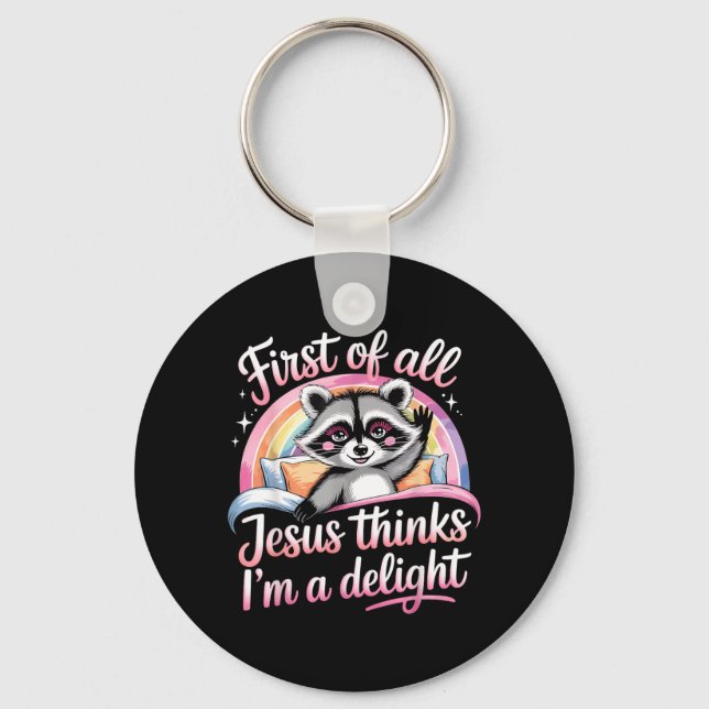 First Of All Jesus Thinks Im A Delight Design Key Ring (Front)