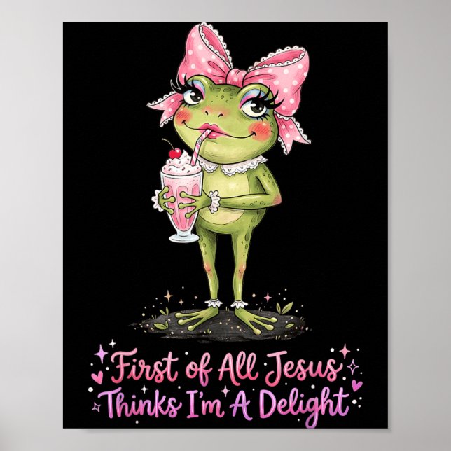 First Of All Jesus Thinks Im A Delight Poster (Front)