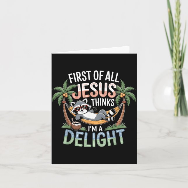 First Of All Jesus Thinks Im A Delight Wall Art Card (Front)