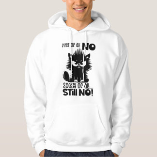 First Of All, No Funny Cat Lover Gift Hoodie