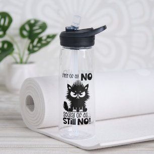 First Of All, No Funny Cat Lover Gift Water Bottle