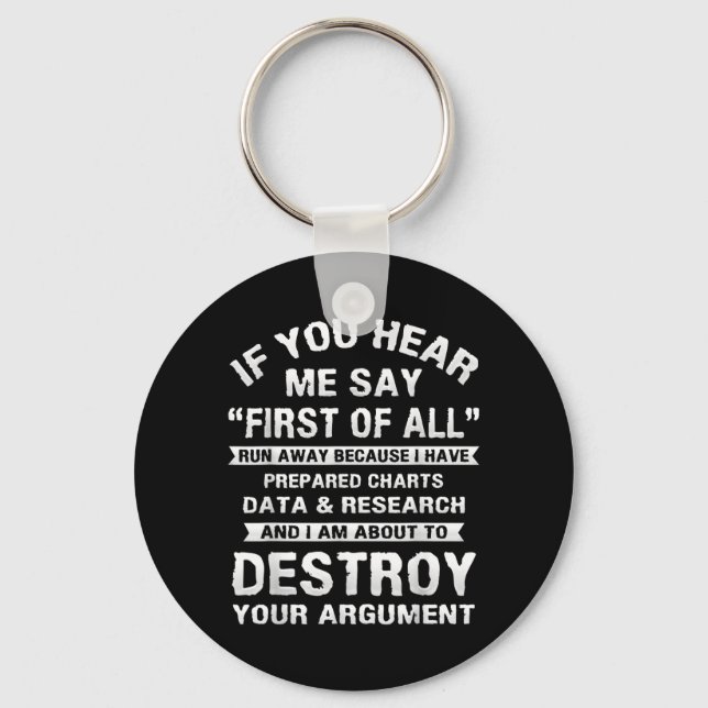 First Of Funny College Sarcastic Debate Team Key Ring (Front)