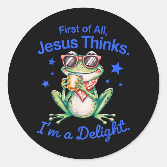 First Of Jesus Thinks A Delight Frog Funny Artwork Classic Round Sticker (Front)