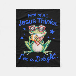 First Of Jesus Thinks A Delight Frog Funny Artwork Fleece Blanket