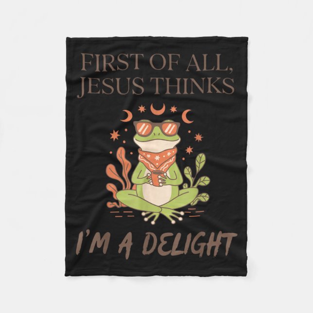 First Of Jesus Thinks A Delight Frog Funny Design Fleece Blanket (Front)