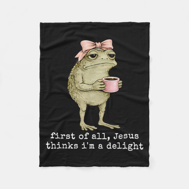 First Of Jesus Thinks A Delight Frog Meme Fleece Blanket (Front)
