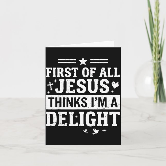 First Of Jesus Thinks A Delight Funny Christian Card (Front)