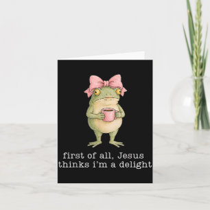 First Of Jesus Thinks A Delight Funny Frog Coffee Card