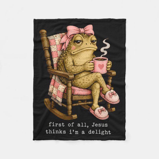 First Of Jesus Thinks A Delight Funny Frog Coffee Fleece Blanket (Front)
