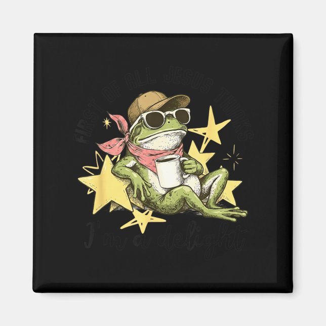 First Of Jesus Thinks A Delight Funny Frog Design Magnet (Front)