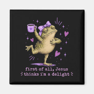 First Of Jesus Thinks A Delight Funny Frog Meme Magnet