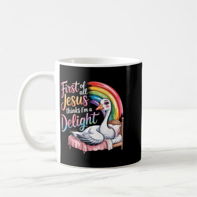 First Of Jesus Thinks A Delight Funny Goose Coffee Mug (Left)