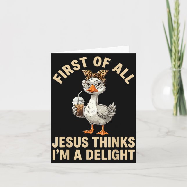 First Of Jesus Thinks A Delight Funny Goose Meme Card (Front)