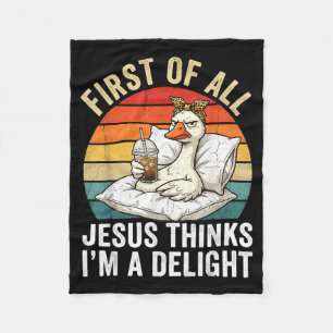 First Of Jesus Thinks A Delight Funny Goose Meme Fleece Blanket