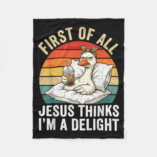 First Of Jesus Thinks A Delight Funny Goose Meme Fleece Blanket (Front)