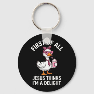 First Of Jesus Thinks A Delight Funny Goose Meme Key Ring