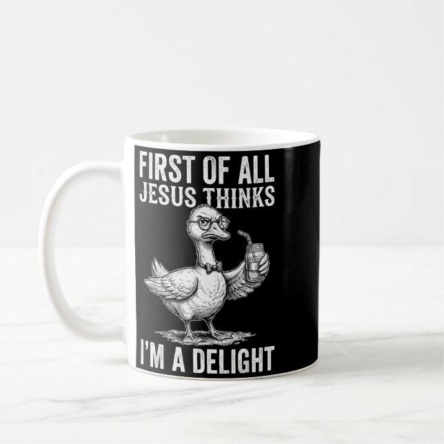 First Of Jesus Thinks A Delight Funny Goose Wall Coffee Mug (Left)