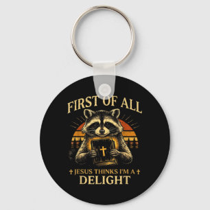 First Of Jesus Thinks A Delight Funny Racoon Key Ring