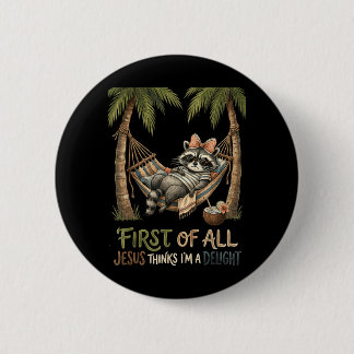 First Of Jesus Thinks A Delight Funny Racoon Meme 6 Cm Round Badge