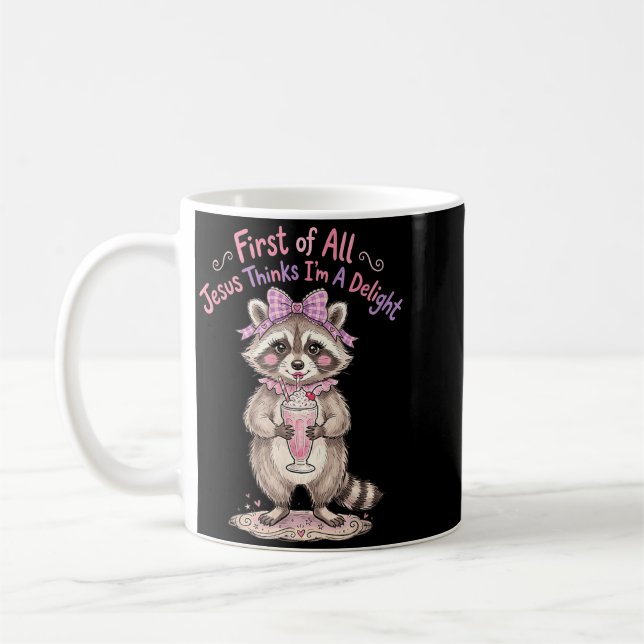 First Of Jesus Thinks A Delight Funny Racoon Meme Coffee Mug (Left)