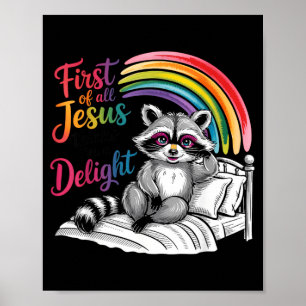 First Of Jesus Thinks A Delight Funny Racoon Meme Poster