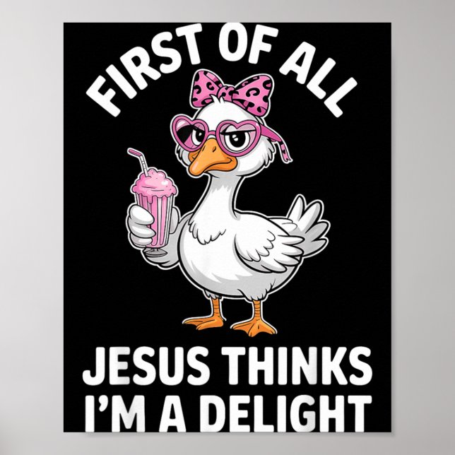 First Of Jesus Thinks A Delight Goose Digital Art Poster (Front)