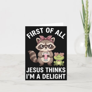 First Of Jesus Thinks A Delight Racoon Design 13 Card