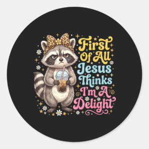 First Of Jesus Thinks A Delight Racoon Design 15 Classic Round Sticker
