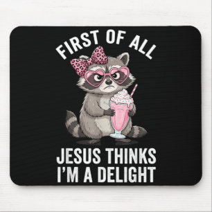First Of Jesus Thinks A Delight Racoon Design 19 Mouse Pad