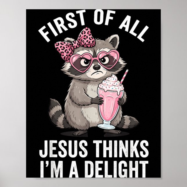 First Of Jesus Thinks A Delight Racoon Design 19 Poster (Front)
