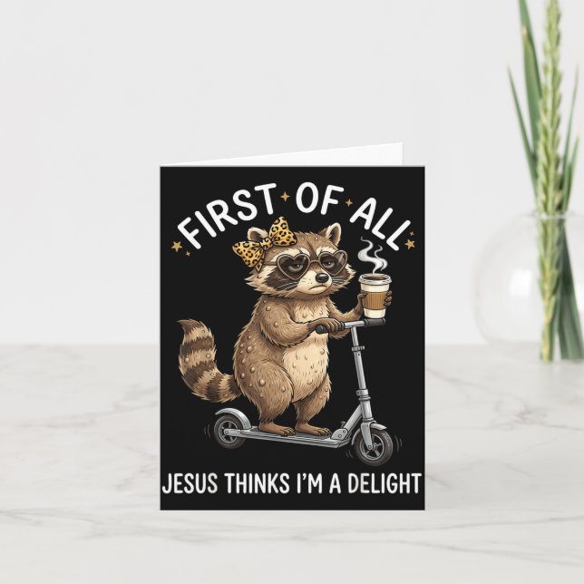 First Of Jesus Thinks A Delight Racoon Design 21 Card (Front)