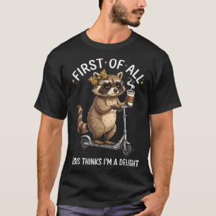 First Of Jesus Thinks A Delight Racoon Design 21 T-Shirt