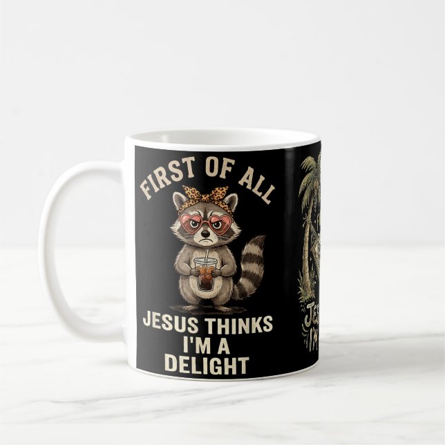First Of Jesus Thinks A Delight Racoon Design 23 Coffee Mug (Left)