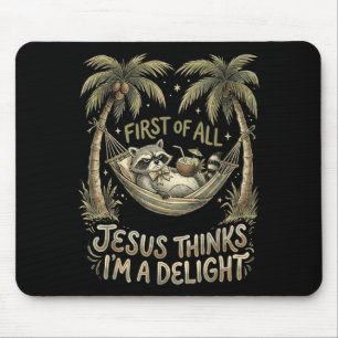 First Of Jesus Thinks A Delight Racoon Design 23 Mouse Pad