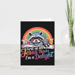 First Of Jesus Thinks A Delight Racoon Design 2 Card