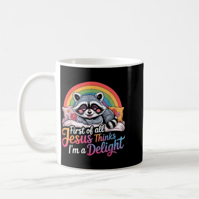 First Of Jesus Thinks A Delight Racoon Design 2 Coffee Mug (Left)